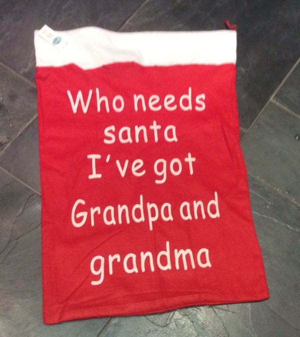 Christmas Sack 80cm 'Who Needs Santa I've Got Grandpa & Grandma' Fabric
